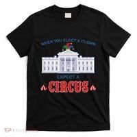 When You Elect A Clown Expect A Circus Anti Trump T-Shirt thumb 0