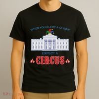When You Elect A Clown Expect A Circus Anti Trump T-Shirt thumb 3