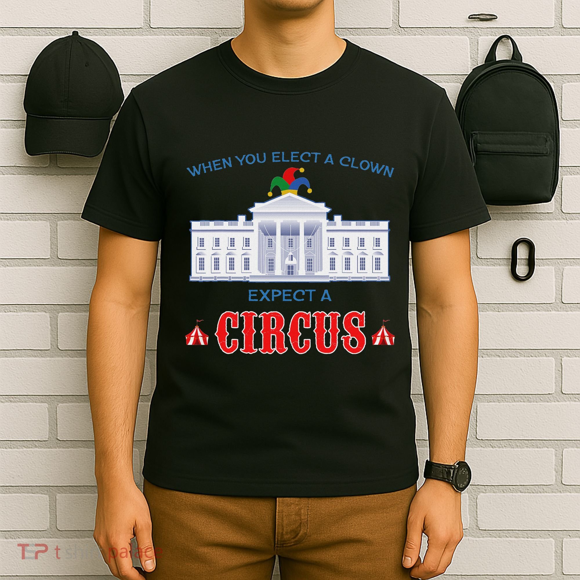 When You Elect A Clown Expect A Circus Anti Trump T-Shirt