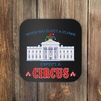When You Elect A Clown Expect A Circus Anti Trump Coaster thumb 0