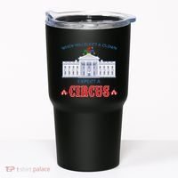 When You Elect A Clown Expect A Circus Anti Trump Tumbler thumb 0