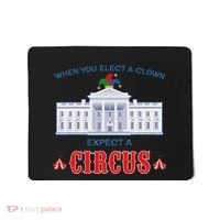 When You Elect A Clown Expect A Circus Anti Trump Mousepad thumb 0