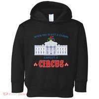 When You Elect A Clown Expect A Circus Anti Trump Toddler Hoodie thumb 0