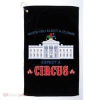 When You Elect A Clown Expect A Circus Anti Trump Golf Towel thumb 0