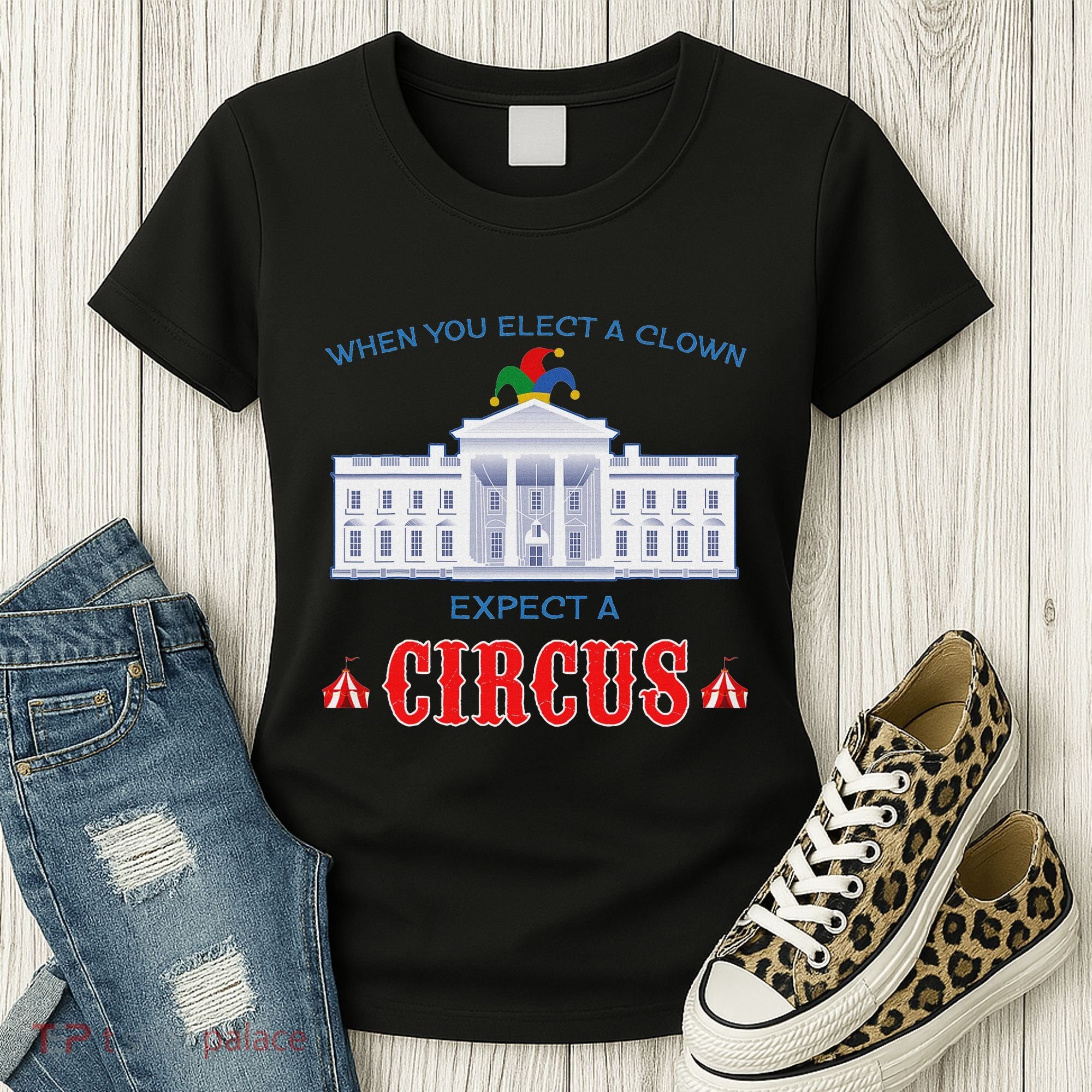 When You Elect A Clown Expect A Circus Anti Trump Women's T-Shirt