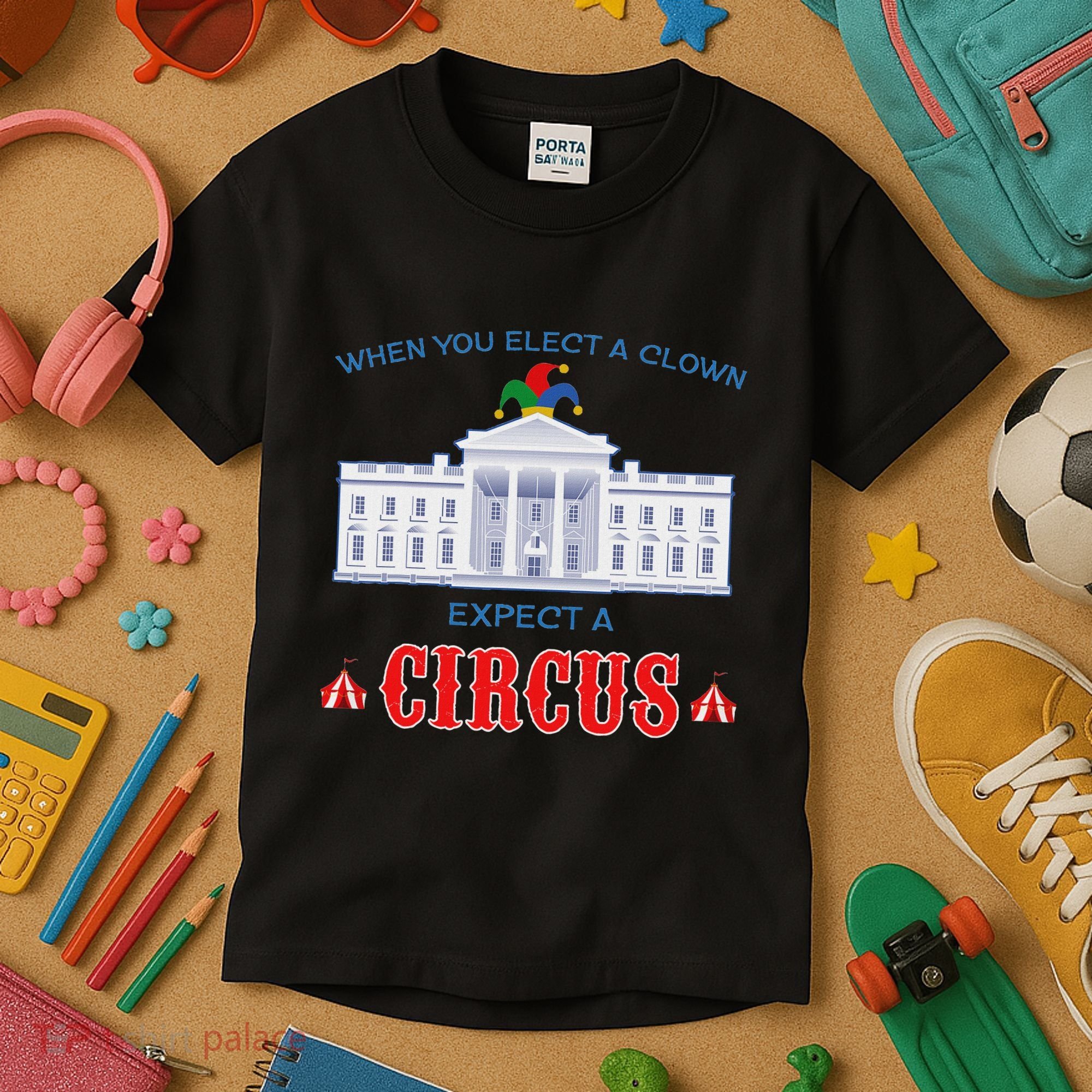 When You Elect A Clown Expect A Circus Anti Trump Kids T-Shirt