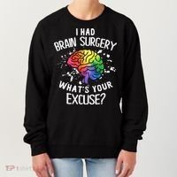 WhatS Your Excuse I Had Brain Surgery Women's Sweatshirt thumb 0