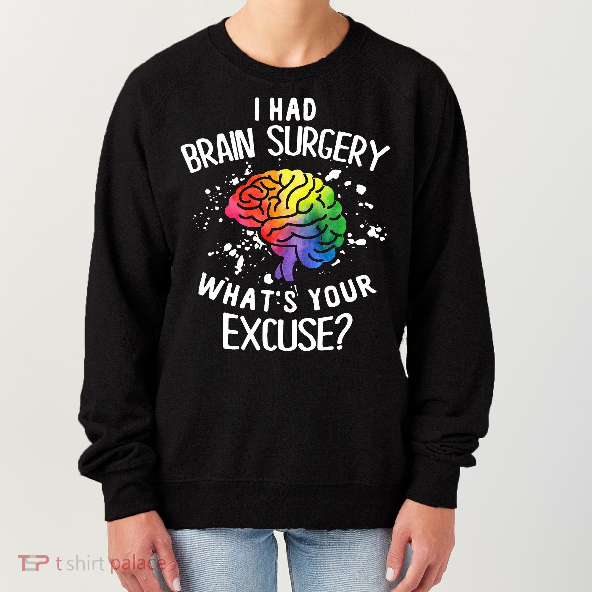 WhatS Your Excuse I Had Brain Surgery Women's Sweatshirt