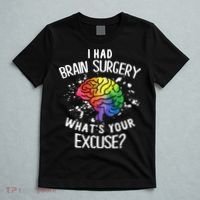WhatS Your Excuse I Had Brain Surgery T-Shirt thumb 5