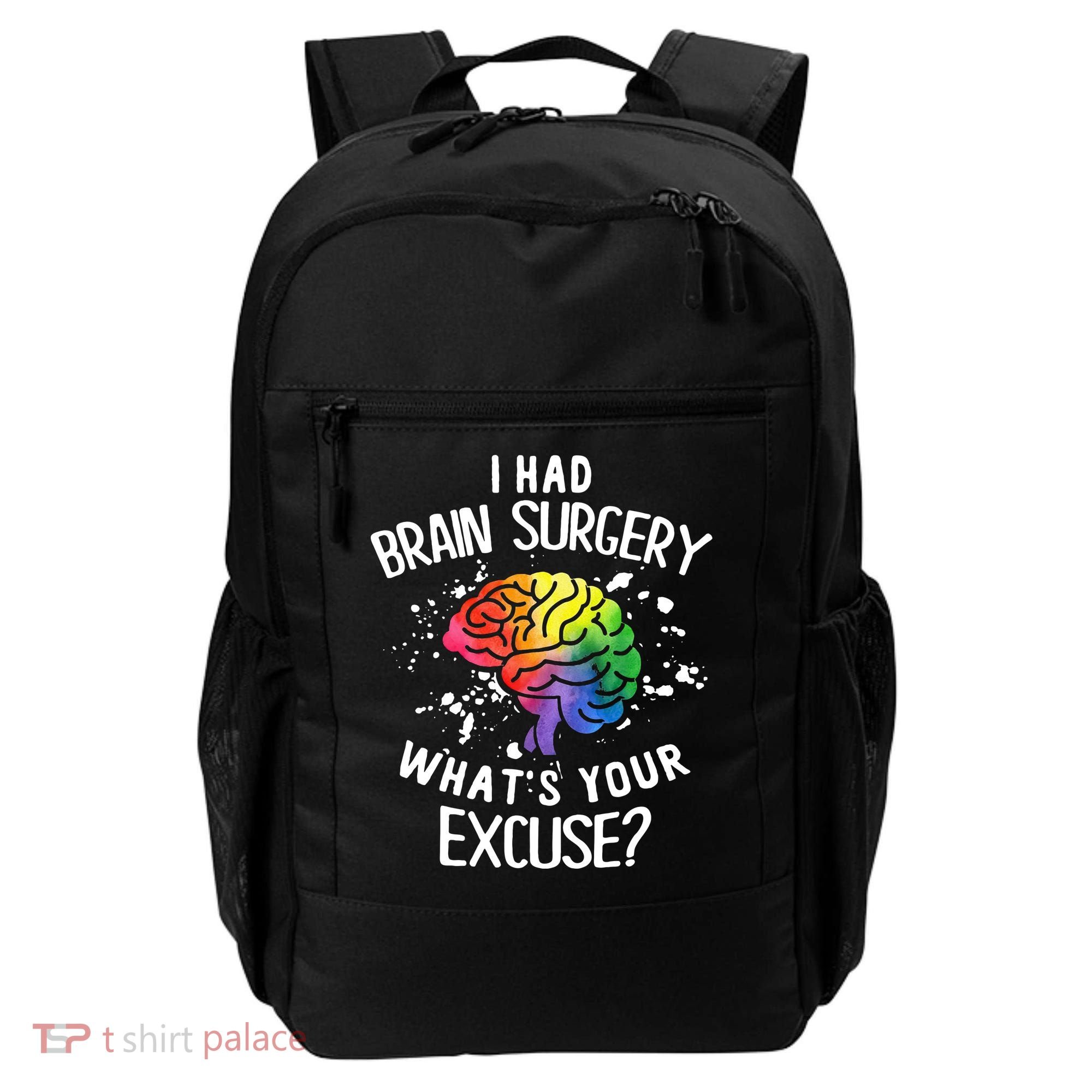 WhatS Your Excuse I Had Brain Surgery Backpack
