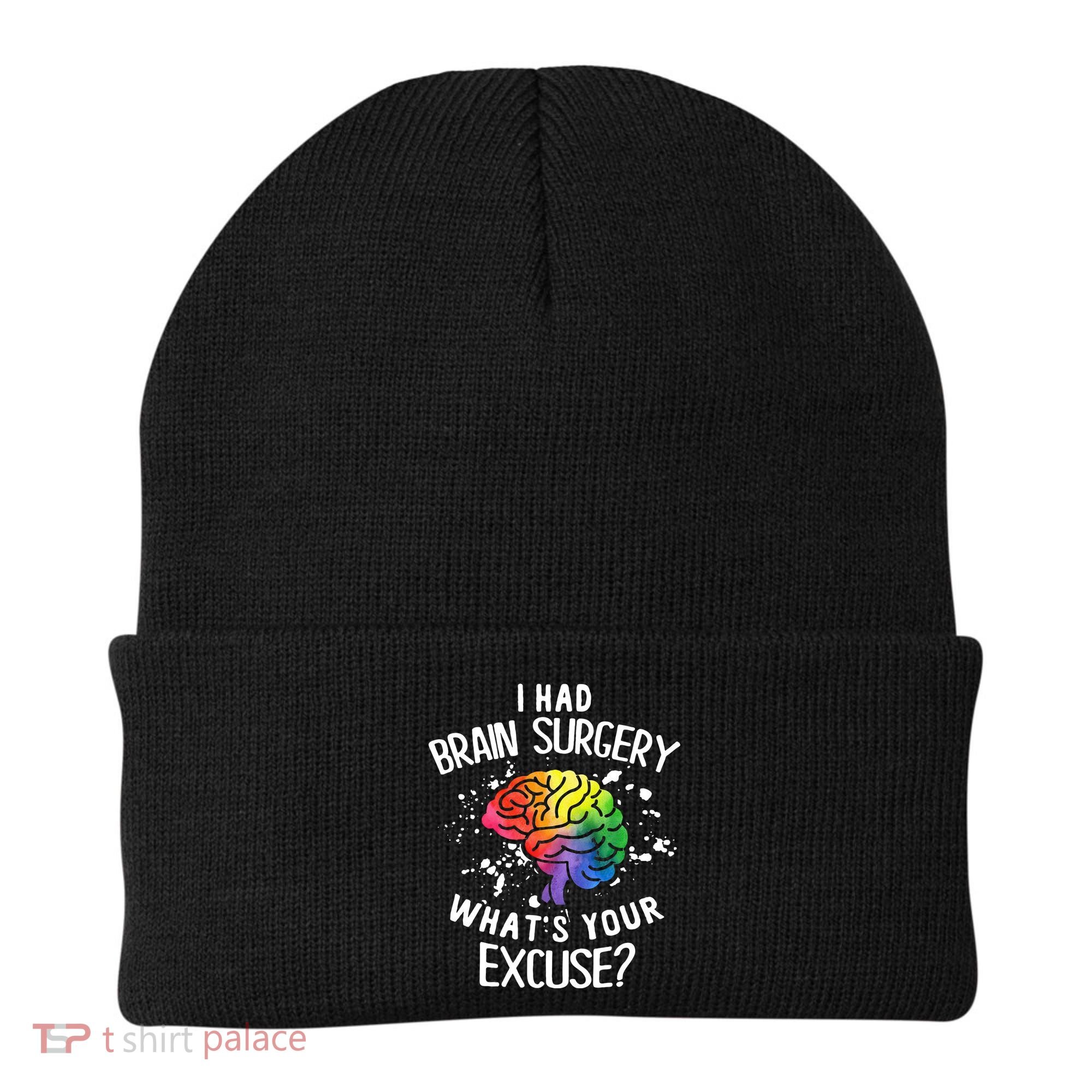 WhatS Your Excuse I Had Brain Surgery Beanie