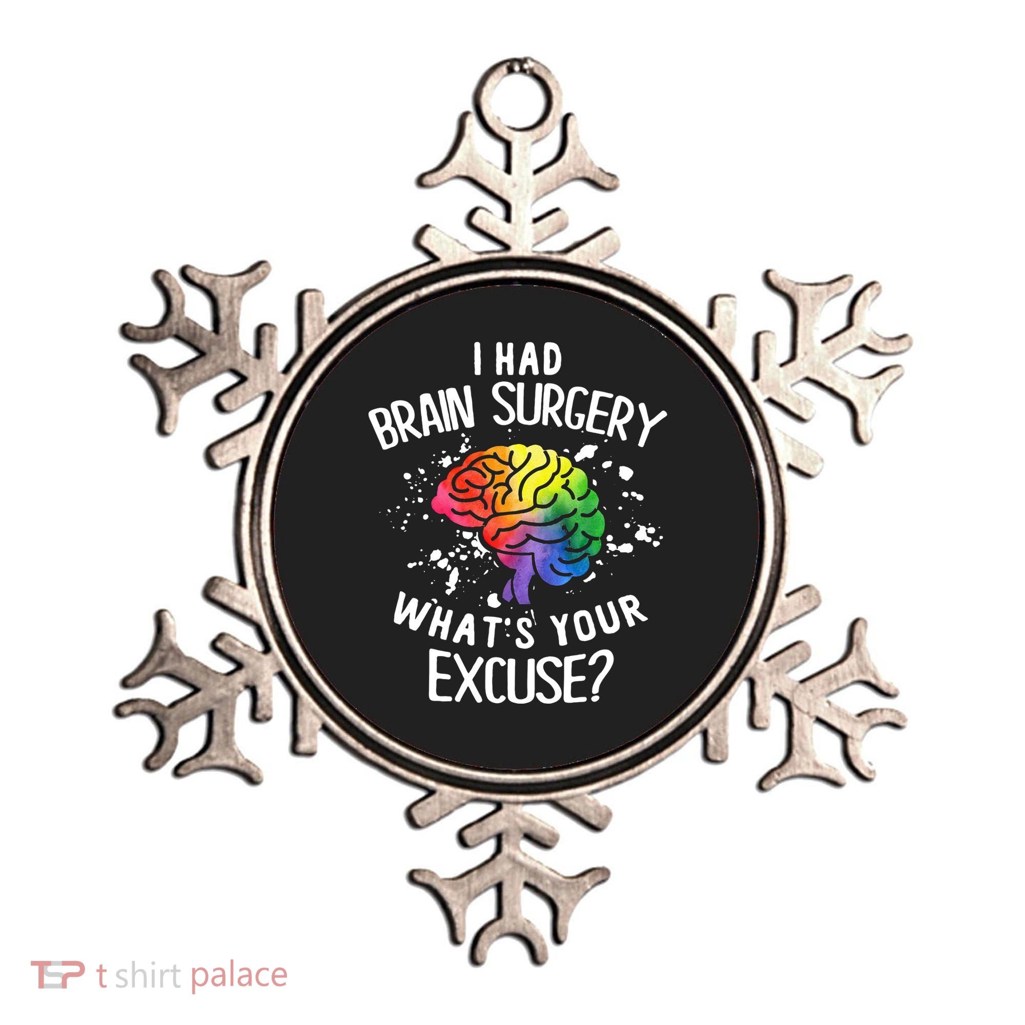 WhatS Your Excuse I Had Brain Surgery Ornament
