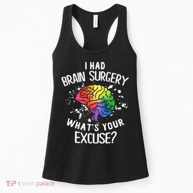 WhatS Your Excuse I Had Brain Surgery Women's Tank Top