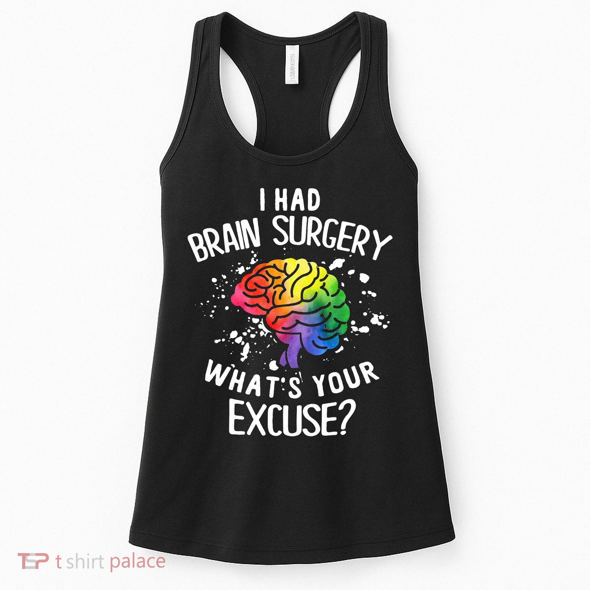 WhatS Your Excuse I Had Brain Surgery Women's Tank Top