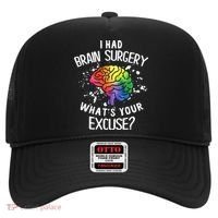 WhatS Your Excuse I Had Brain Surgery Hat thumb 0