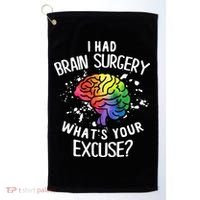 WhatS Your Excuse I Had Brain Surgery Golf Towel thumb 0