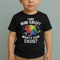 WhatS Your Excuse I Had Brain Surgery Toddler T-Shirt thumb 2
