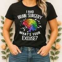 WhatS Your Excuse I Had Brain Surgery Women's T-Shirt thumb 2