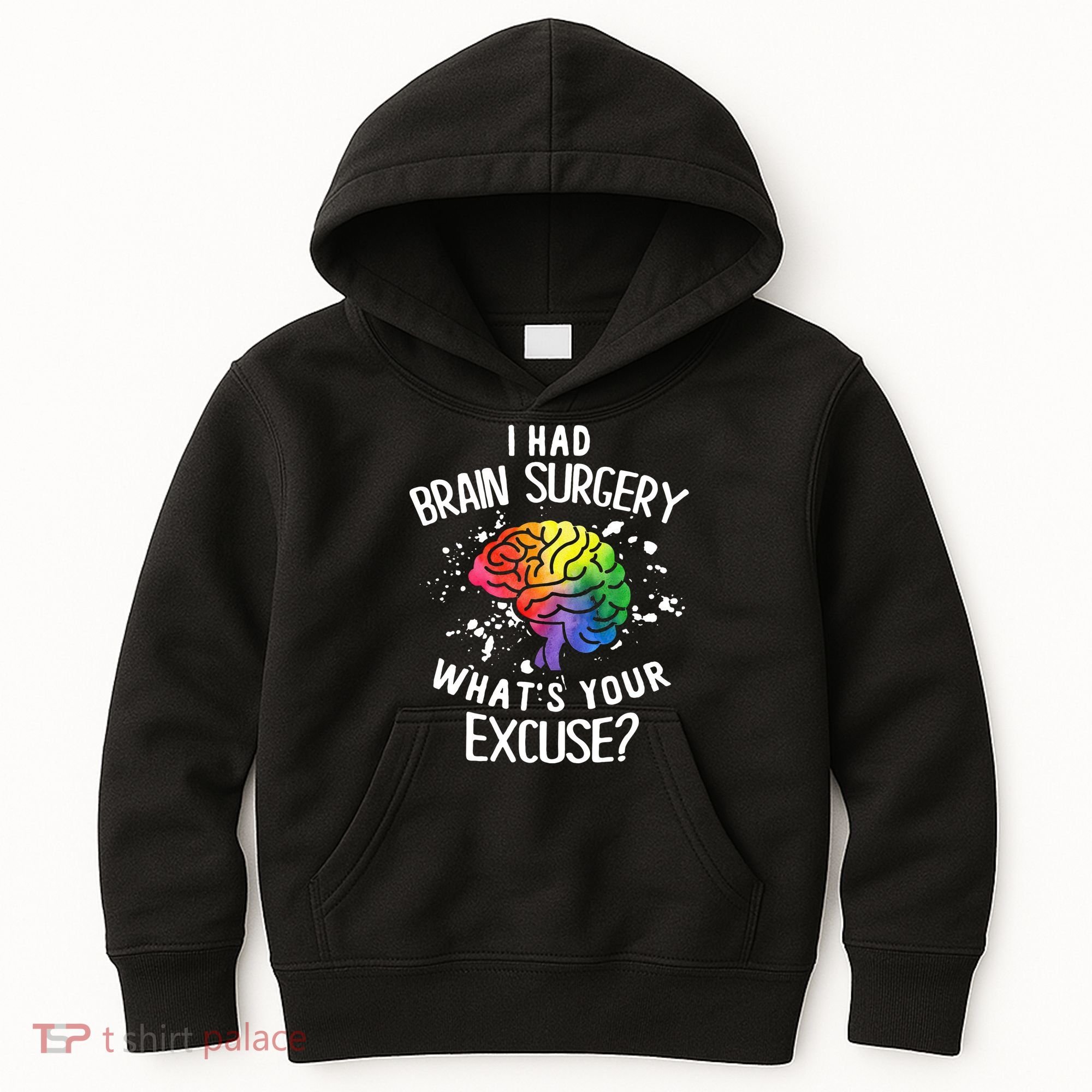 WhatS Your Excuse I Had Brain Surgery Kids Hoodie