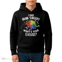 WhatS Your Excuse I Had Brain Surgery Kids Hoodie thumb 4