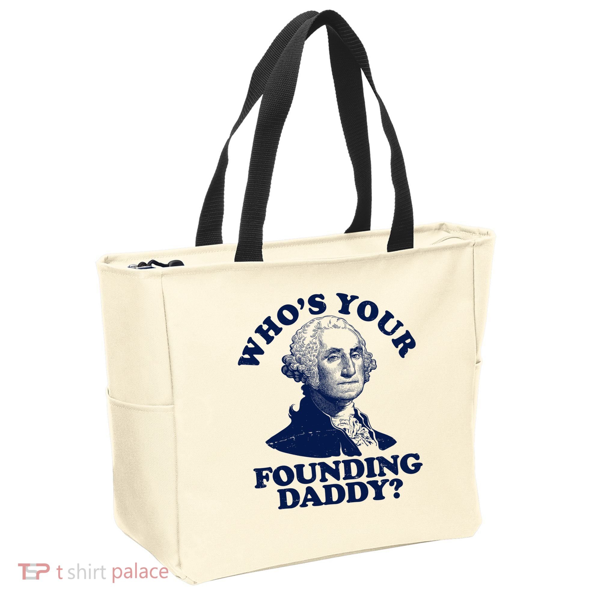 Whos Your Founding Daddy Funny George Washington Tote Bag