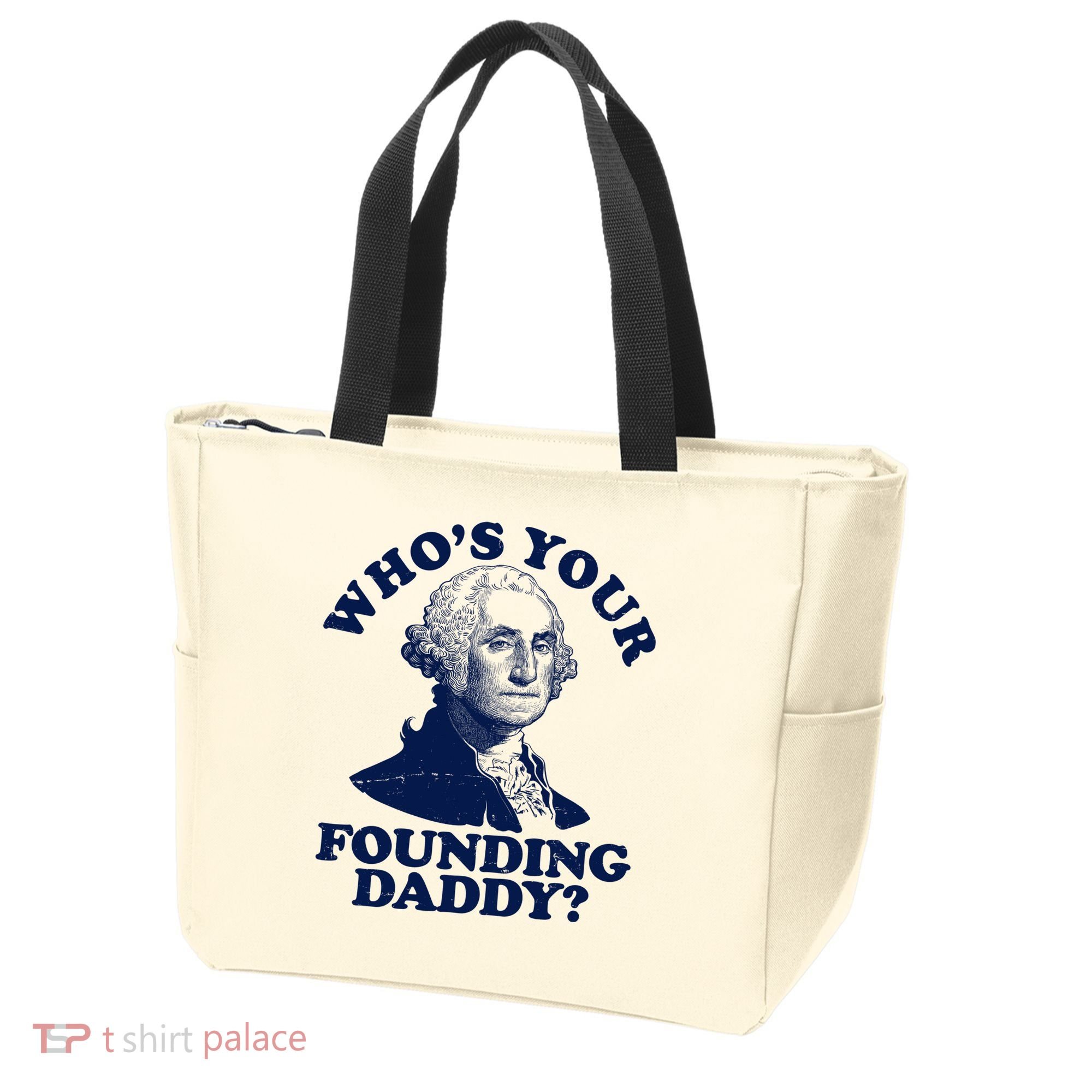 Whos Your Founding Daddy Funny George Washington Tote Bag