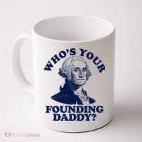 Whos Your Founding Daddy Funny George Washington Coffee Mug thumb 0