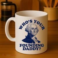 Whos Your Founding Daddy Funny George Washington Coffee Mug thumb 4
