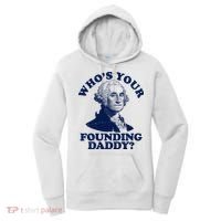 Whos Your Founding Daddy Funny George Washington Women's Hoodie thumb 0