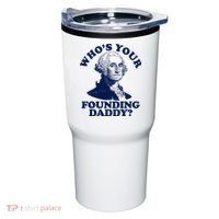 Whos Your Founding Daddy Funny George Washington Tumbler thumb 0