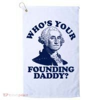 Whos Your Founding Daddy Funny George Washington Golf Towel thumb 0