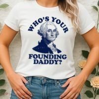 Whos Your Founding Daddy Funny George Washington Women's T-Shirt thumb 2