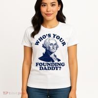 Whos Your Founding Daddy Funny George Washington Women's T-Shirt thumb 4