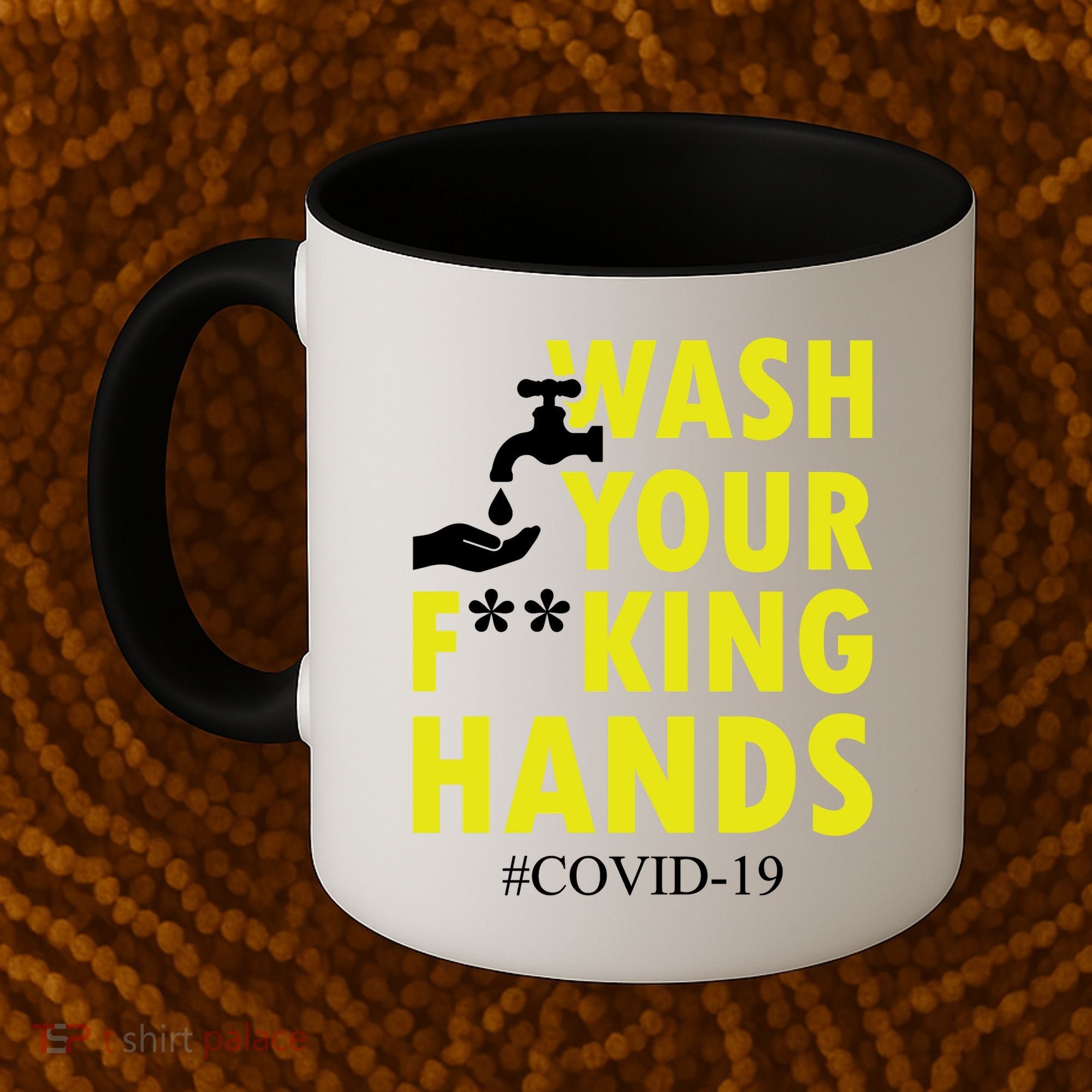 Wash Your F*ing Hands Covid19 Coffee Mug