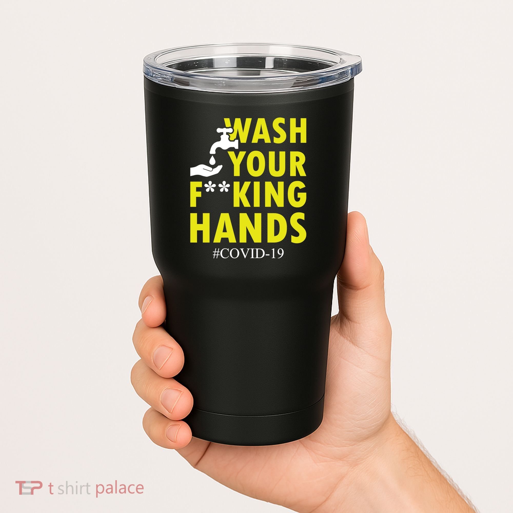 Wash Your F*ing Hands Covid19 Tumbler