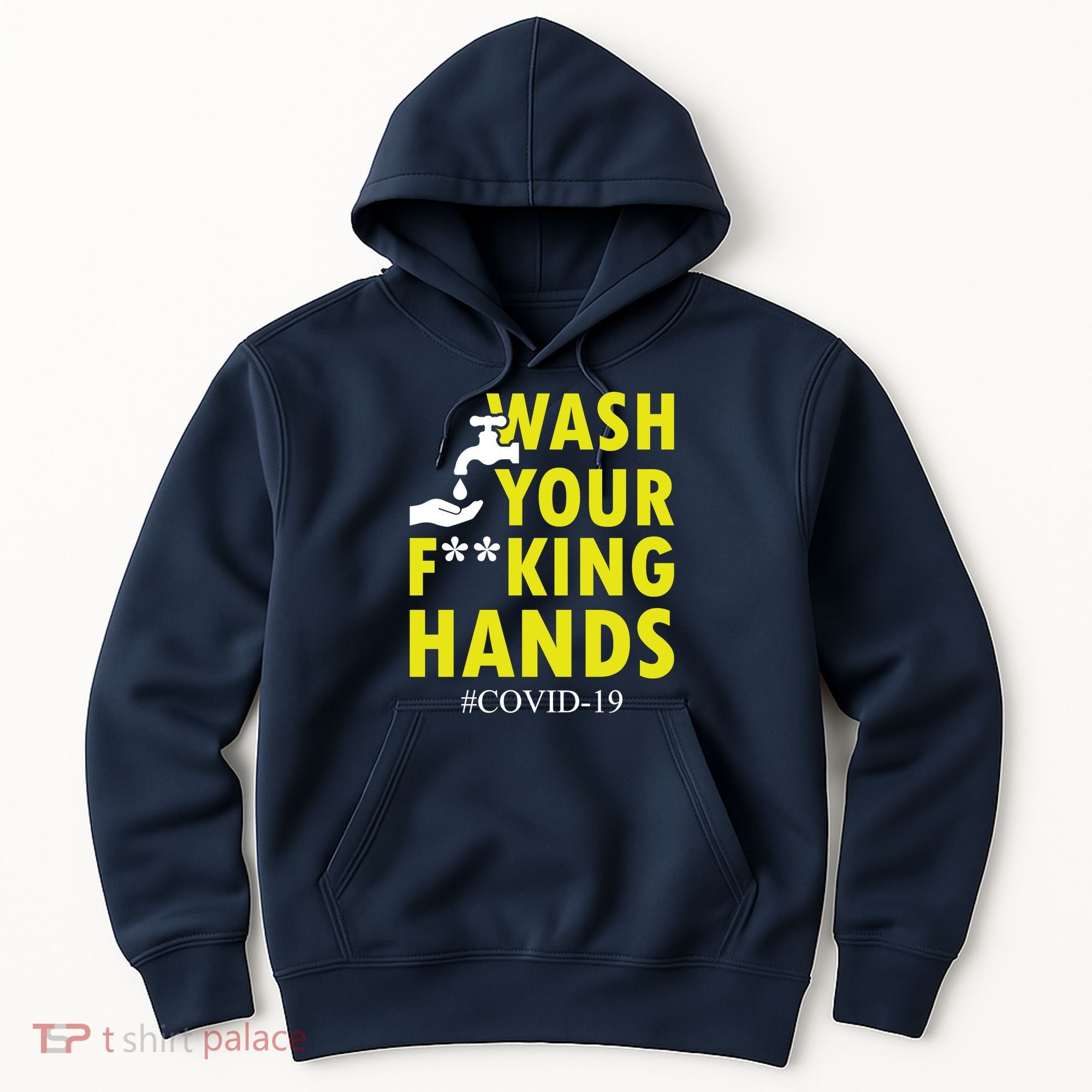 Wash Your F*ing Hands Covid19 Hoodie
