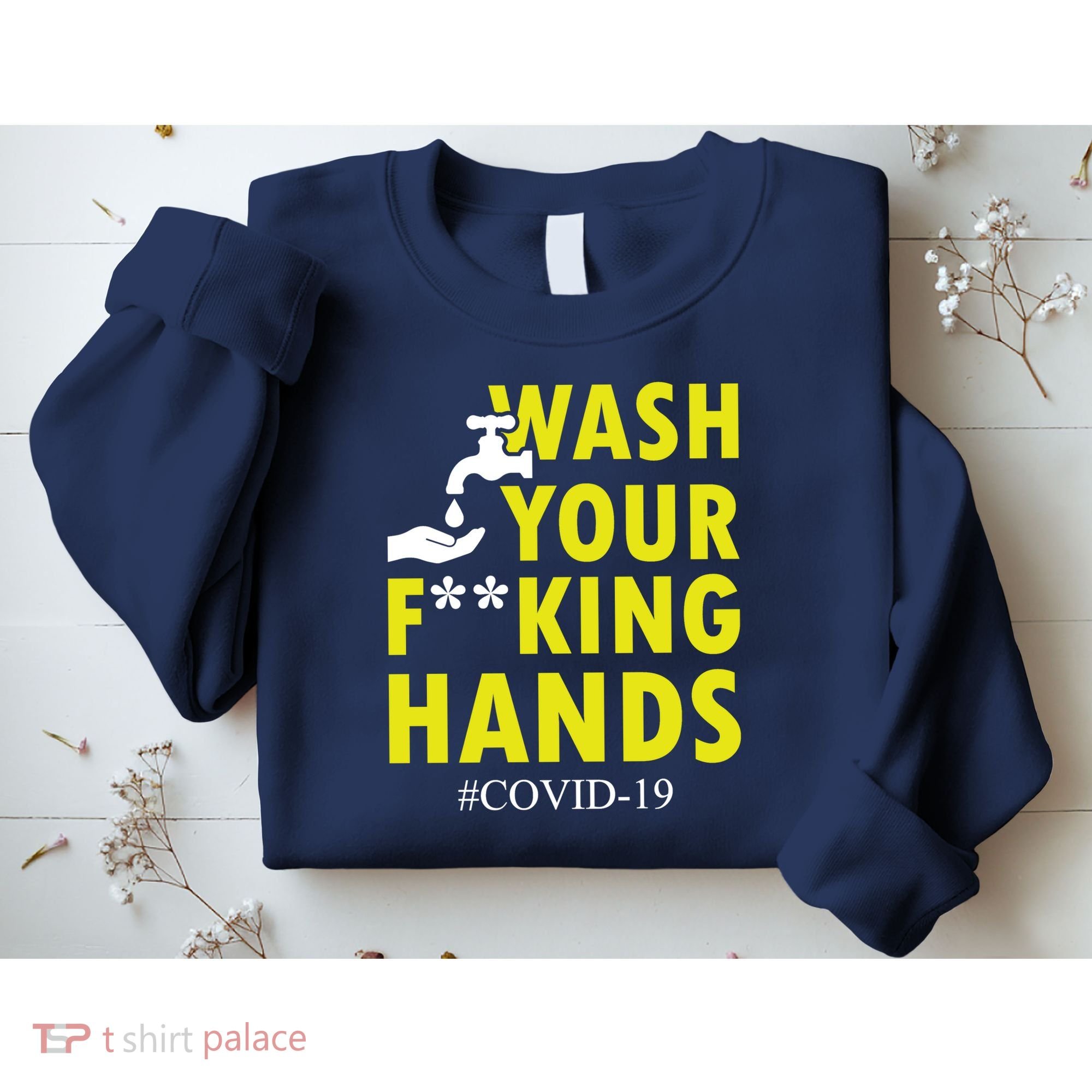 Wash Your F*ing Hands Covid19 Sweatshirt