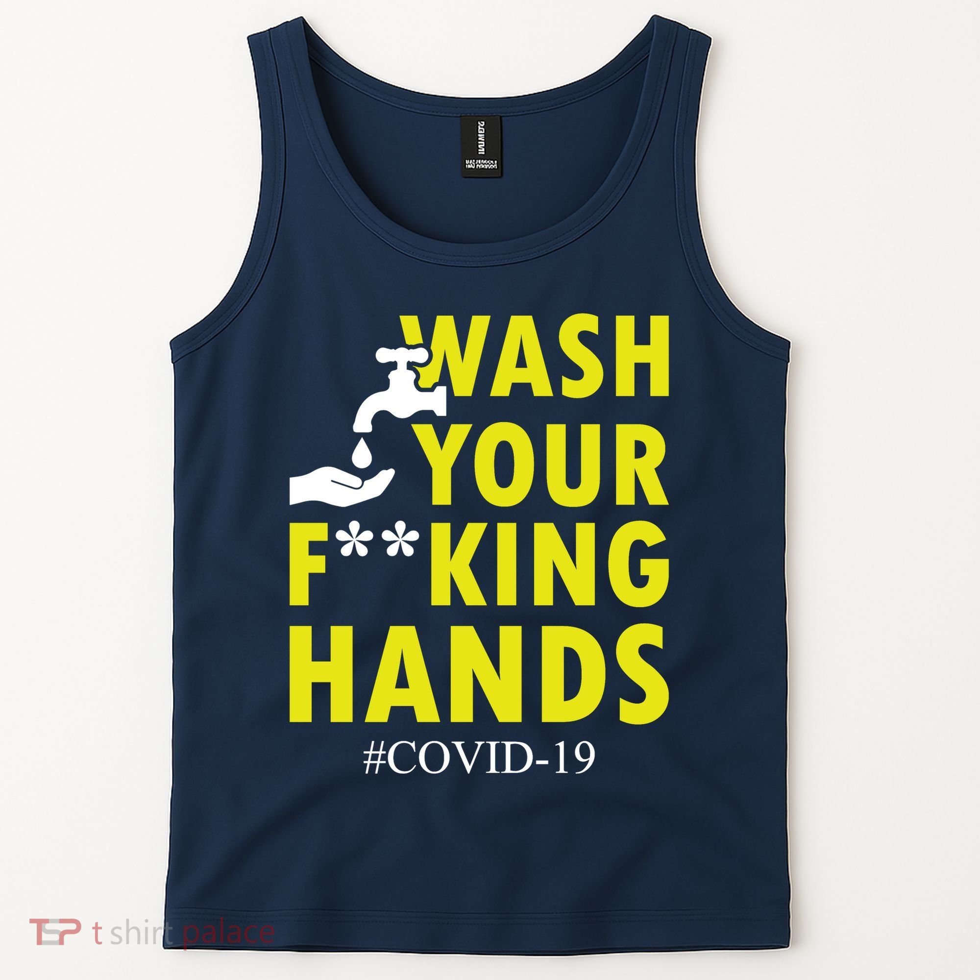Wash Your F*ing Hands Covid19 Tank Top