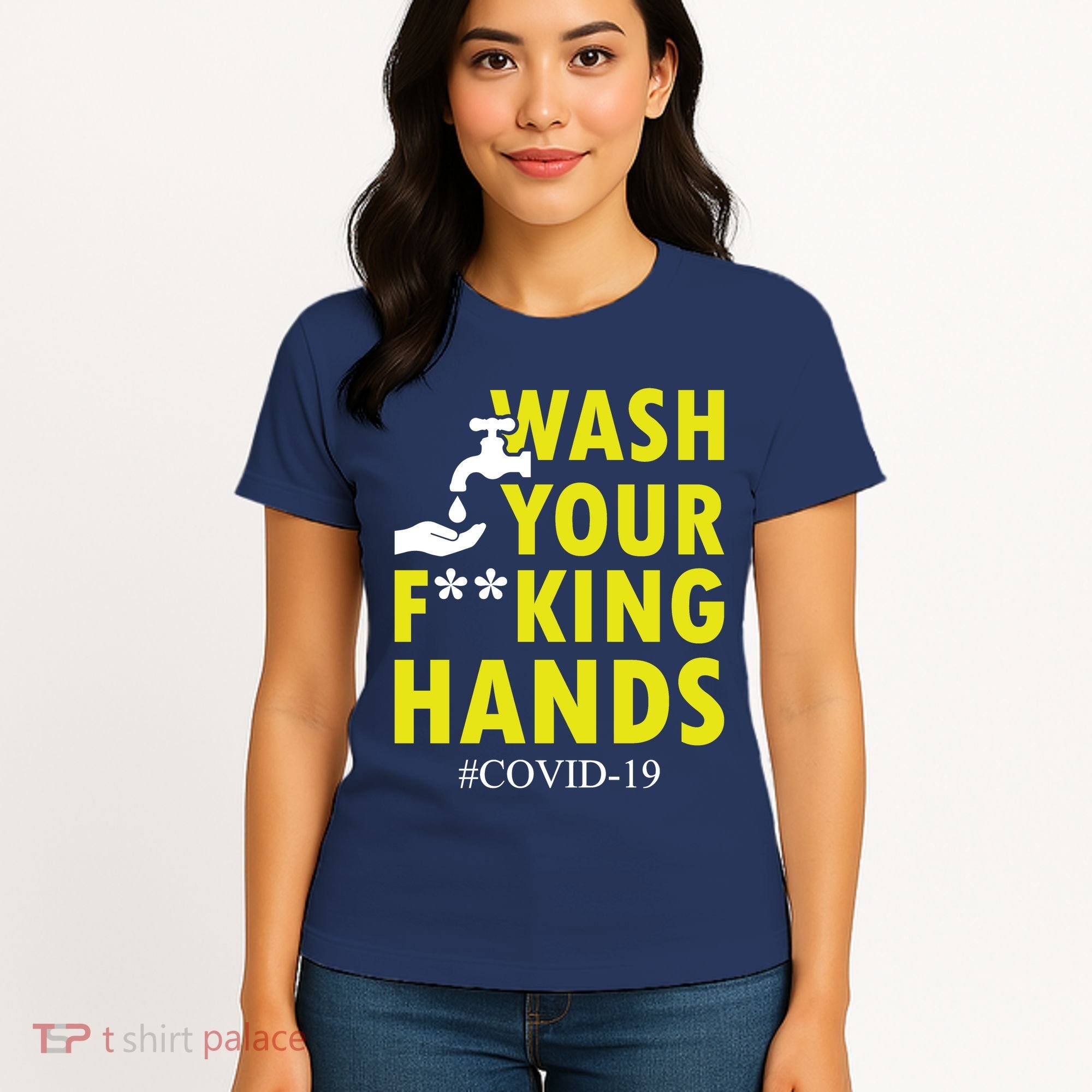 Wash Your F*ing Hands Covid19 Women's T-Shirt