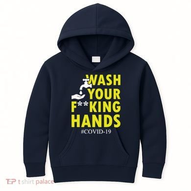 Wash Your F*ing Hands Covid19 Kids Hoodie