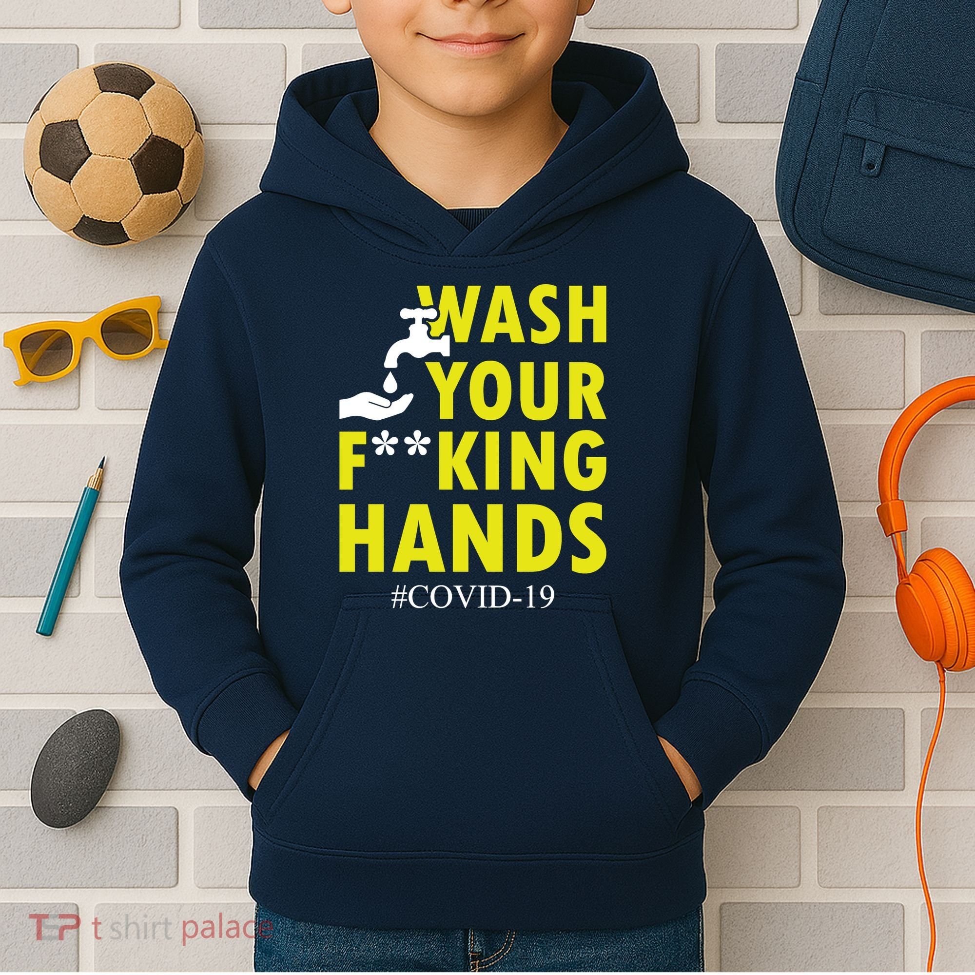 Wash Your F*ing Hands Covid19 Kids Hoodie