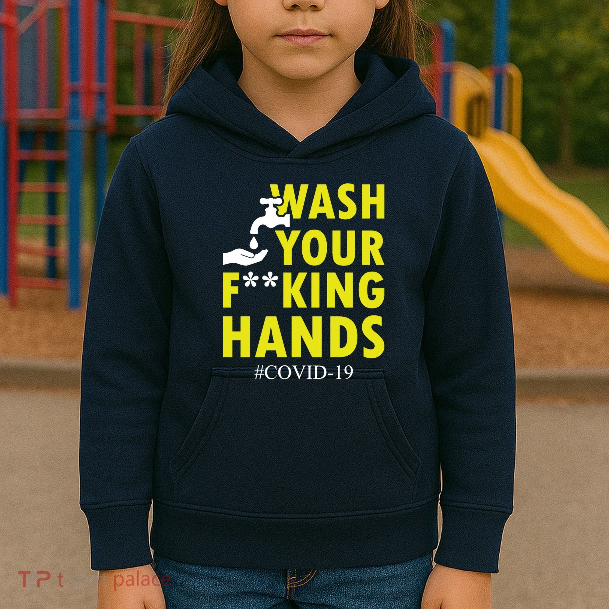 Wash Your F*ing Hands Covid19 Kids Hoodie