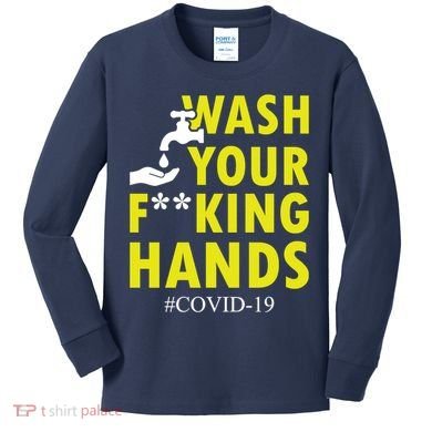 Wash Your F*ing Hands Covid19 Kids Long Sleeve Shirt