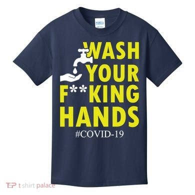 Wash Your F*ing Hands Covid19 Kids T-Shirt