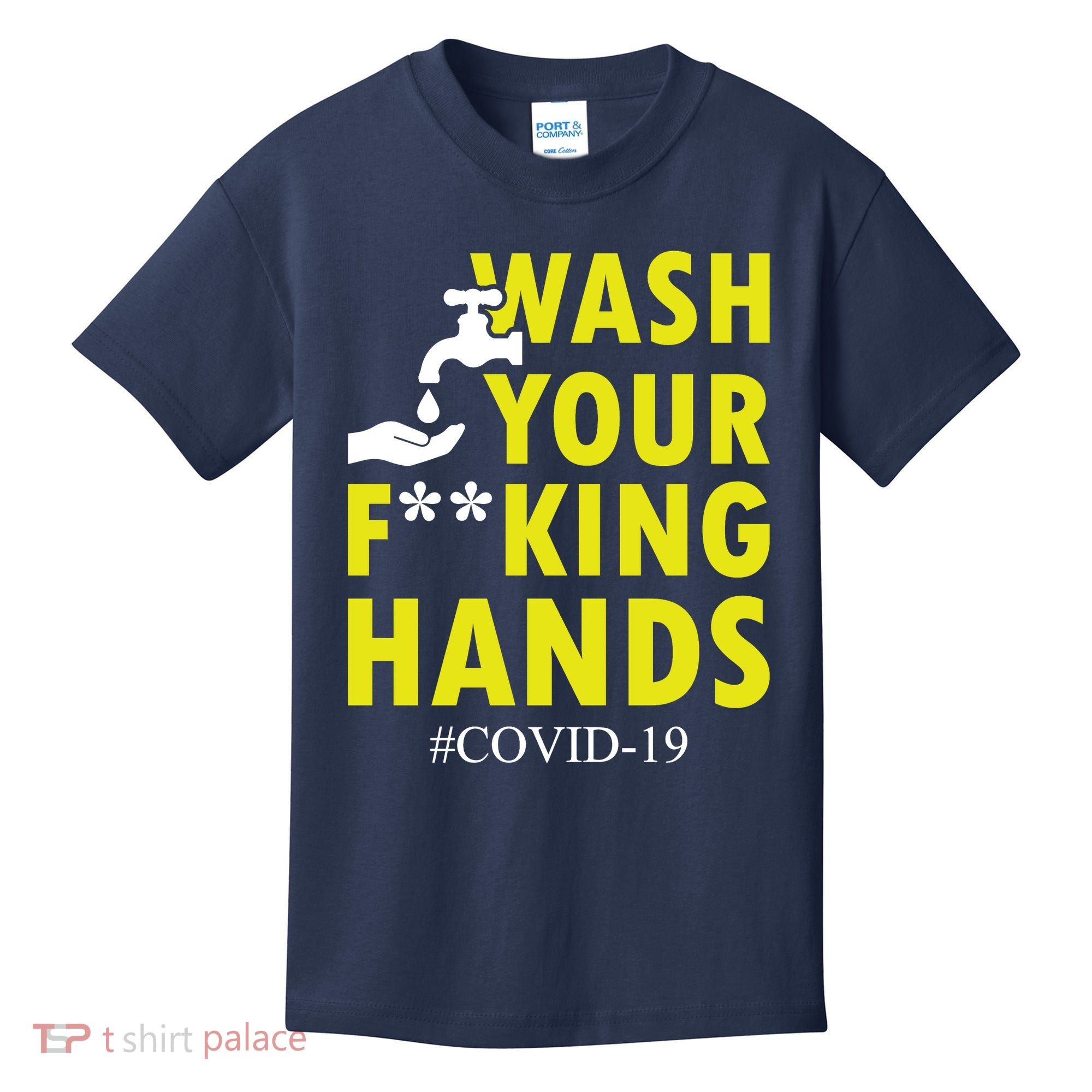 Wash Your F*ing Hands Covid19 Kids T-Shirt