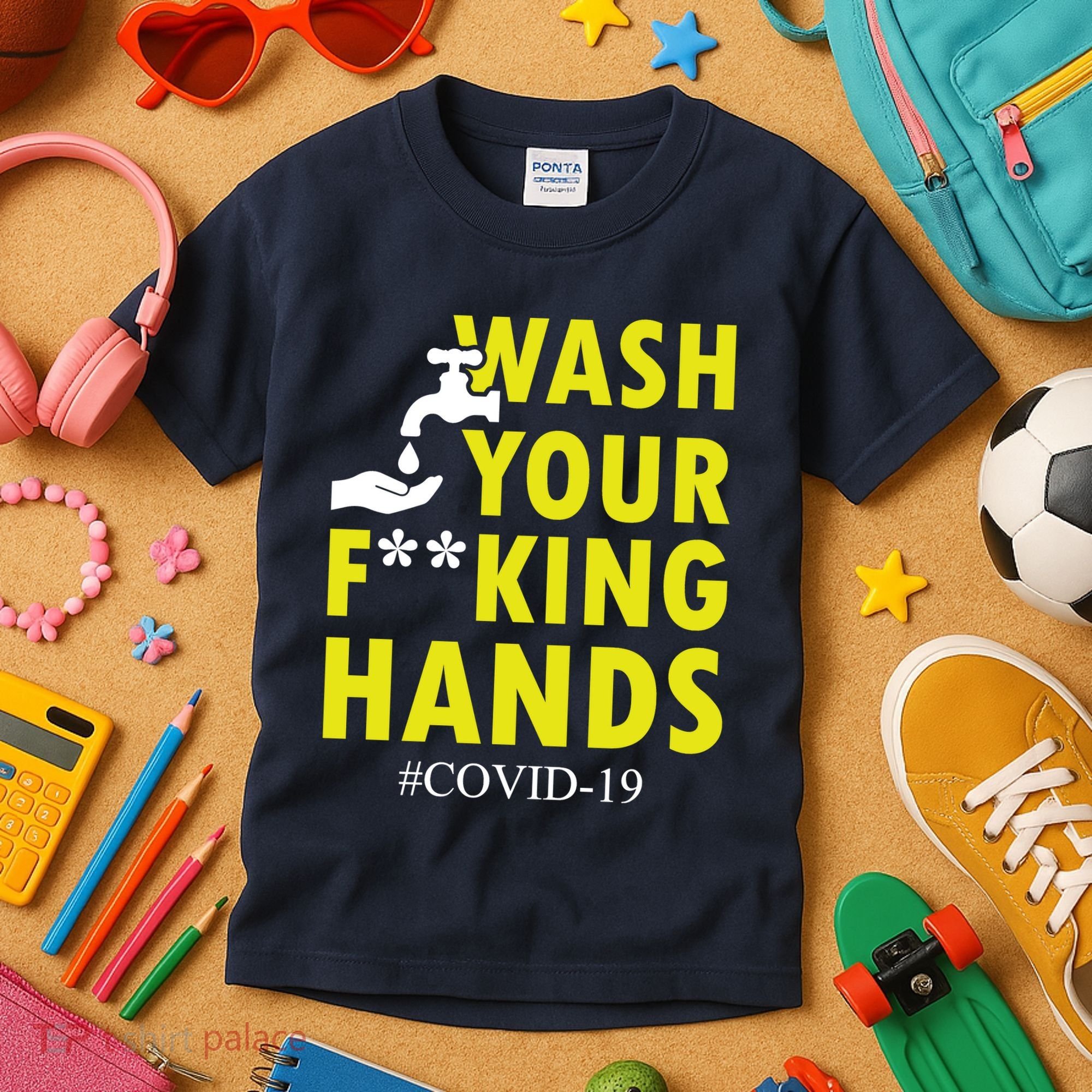 Wash Your F*ing Hands Covid19 Kids T-Shirt