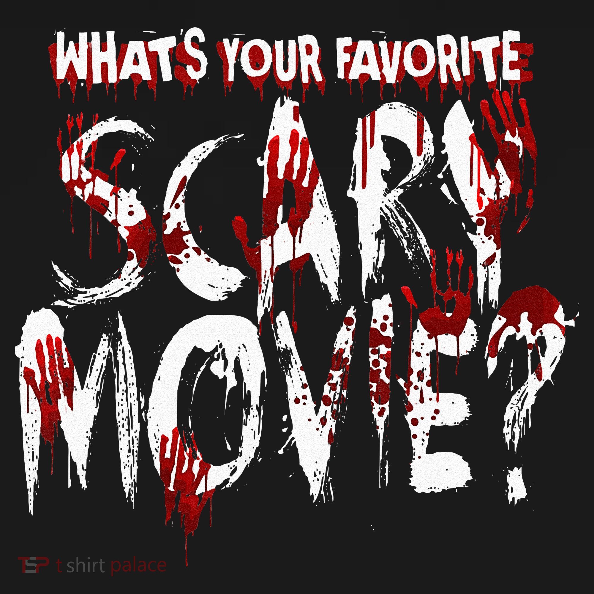 Whats Your Favorite Scary Movie Horror Film T-Shirt