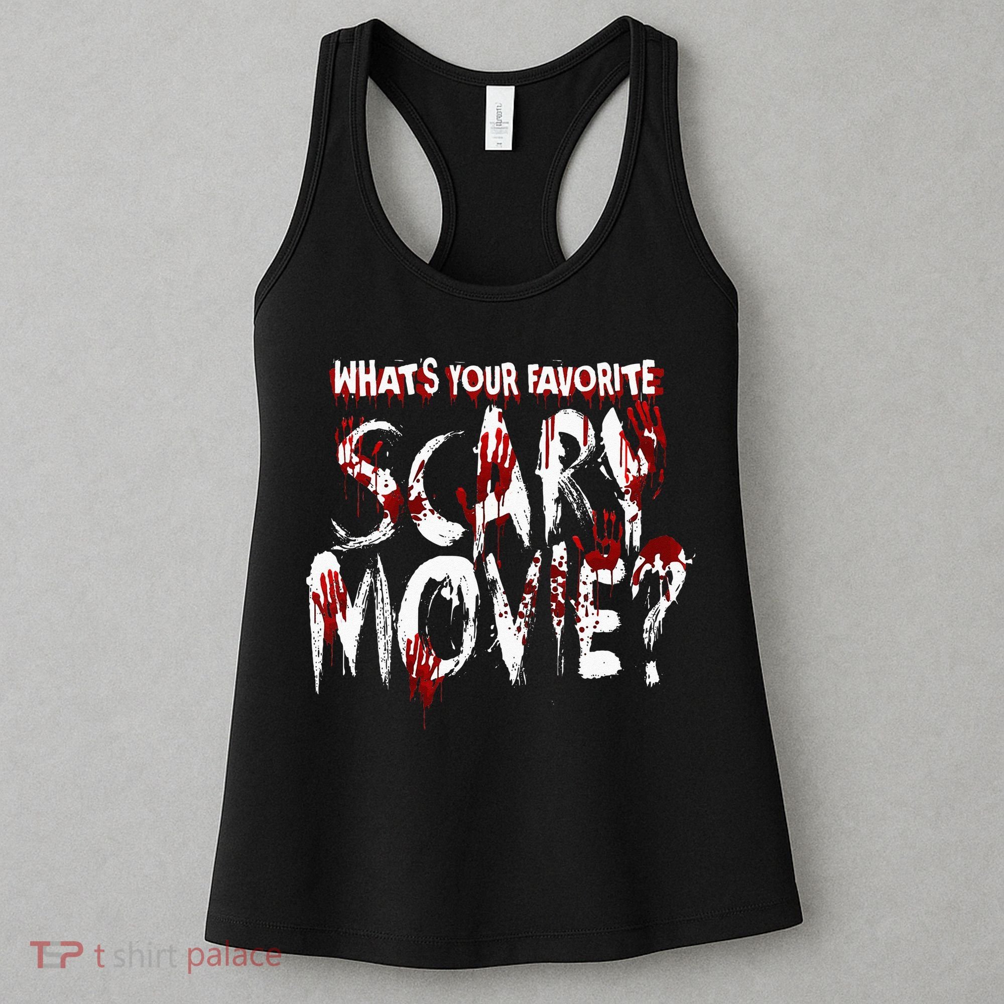 Whats Your Favorite Scary Movie Horror Film Women's Tank Top