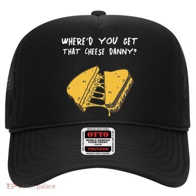 WhereD Ya Get That Cheese Danny Shane Gillis Grilled Cheese Hat
