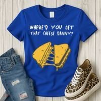 WhereD Ya Get That Cheese Danny Shane Gillis Grilled Cheese Women's T-Shirt thumb 3